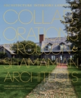 Collaborations: Architecture, Interiors, Landscapes : Ferguson & Shamamian Architects - Book