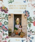 Life In A French Country House : Entertaining for All Seasons - Book