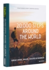 20,000 Steps Around the World : Great Hikes, Walks, Routes, and Rambles - Book