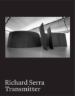 Richard Serra : Transmitter - Book