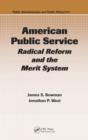 American Public Service : Radical Reform and the Merit System - eBook