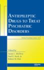 Antiepileptic Drugs to Treat Psychiatric Disorders - eBook
