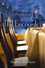 The Encounter : Sometimes God Has to Intervene - eBook
