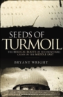 Seeds of Turmoil : The Biblical Roots of the Inevitable Crisis in the Middle East - eBook