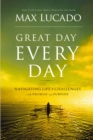 Great Day Every Day : Navigating Life's Challenges with Promise and Purpose - eBook