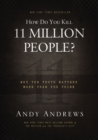 How Do You Kill 11 Million People? (Intl. Ed.) : Why the Truth Matters More Than You Think - eBook