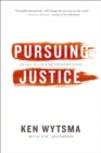 Pursuing Justice : The Call to Live & Die for Bigger Things - eBook