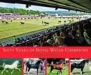 Sixty Years of Royal Welsh Champions - Book