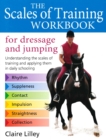 Scales of Training Workbook for Dressage and Jumping : Understanding the scales of training and applying them in daily schooling - Book