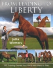 From Leading to Liberty : One Hundred Training Games Your Horse Will Want to Play - Book
