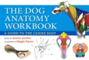 Dog Anatomy Workbook : A Guide to the Canine Body - Book