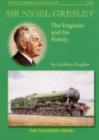 Sir Nigel Gresley : The Engineer and His Family - Book