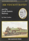 Sir Vincent Raven and the North Eastern Railway - Book