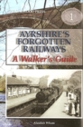 Ayrshire's Forgotten Railways : A Walker's Guide - Book