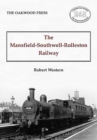 The Mansfield-Southwell-Rolleston Railway - Book