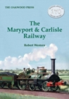 The Maryport & Carlisle Railway - Book