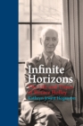 Infinite Horizons : The Life and Times of Horace Holley - Book