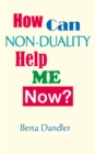How Can Non-duality Help Me Now? - eBook