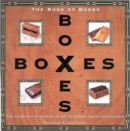Book of Boxes : The Complete Practical Guide to Design and Construction - Book
