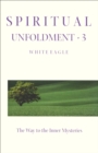 SPIRITUAL UNFOLDMENT 3 - ebook : The Way to the Inner Mysteries - eBook