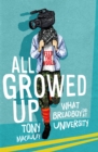 All Growed Up : What Breadboy Did at University - eBook