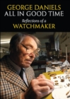All in Good Time : Reflections of a Watchmaker - Book