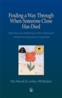 Finding a Way Through When Someone Close has Died : What it Feels Like and What You Can Do to Help Yourself: A Workbook by Young People for Young People - eBook