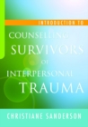 Introduction to Counselling Survivors of Interpersonal Trauma - eBook