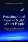 Providing Good Care at Night for Older People : Practical Approaches for Use in Nursing and Care Homes - eBook
