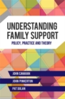 Understanding Family Support : Policy, Practice and Theory - eBook