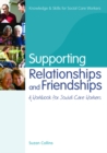 Supporting Relationships and Friendships : A Workbook for Social Care Workers - eBook
