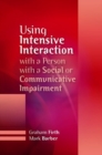 Using Intensive Interaction with a Person with a Social or Communicative Impairment - eBook