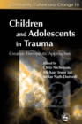 Children and Adolescents in Trauma : Creative Therapeutic Approaches - eBook