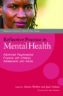 Reflective Practice in Mental Health : Advanced Psychosocial Practice with Children, Adolescents and Adults - eBook