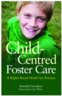 Child-Centred Foster Care : A Rights-Based Model for Practice - eBook