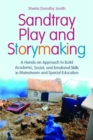 Sandtray Play and Storymaking : A Hands-On Approach to Build Academic, Social, and Emotional Skills in Mainstream and Special Education - eBook
