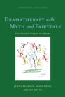 Dramatherapy with Myth and Fairytale : The Golden Stories of Sesame - eBook