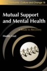 Mutual Support and Mental Health : A Route to Recovery - eBook