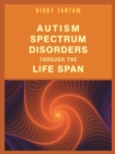 Autism Spectrum Disorders Through the Life Span - eBook