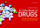 A Little Book of Drugs : Activities to Explore Drug Issues with Young People - eBook