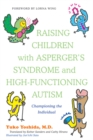Raising Children with Asperger's Syndrome and High-functioning Autism : Championing the Individual - eBook
