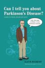 Can I tell you about Parkinson's Disease? : A guide for family, friends and carers - eBook