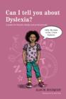 Can I tell you about Dyslexia? : A guide for friends, family and professionals - eBook