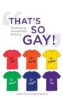 That's So Gay! : Challenging Homophobic Bullying - eBook