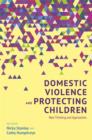Domestic Violence and Protecting Children : New Thinking and Approaches - eBook