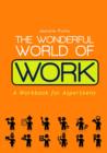 The Wonderful World of Work : A Workbook for Asperteens - eBook