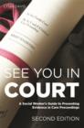 See You in Court, Second Edition : A Social Worker's Guide to Presenting Evidence in Care Proceedings - eBook