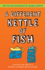 A Different Kettle of Fish : A Day in the Life of a Physics Student with Autism - eBook