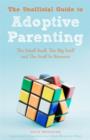 The Unofficial Guide to Adoptive Parenting : The Small Stuff, The Big Stuff and The Stuff In Between - eBook