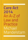 Care Act 2014 : An A-Z of Law and Practice - eBook
